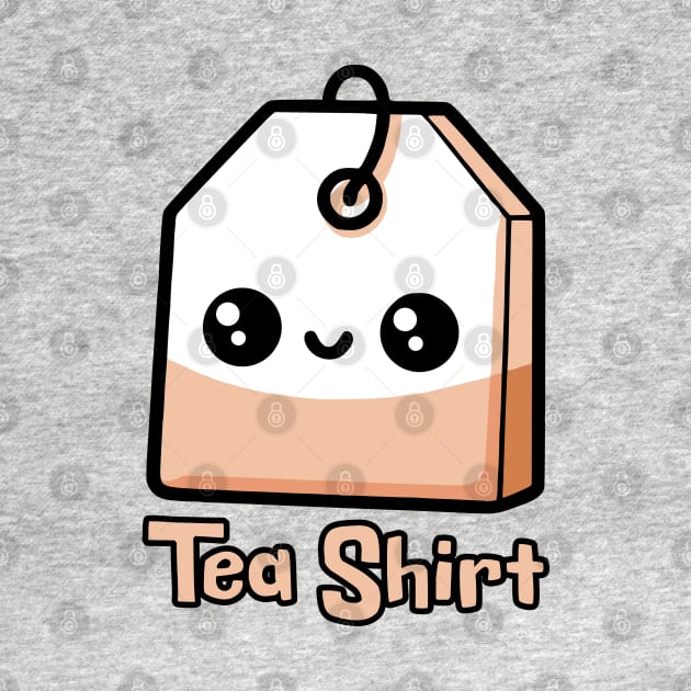 Tea Shirt! Cute Tea Bag Pun by Cute And Punny